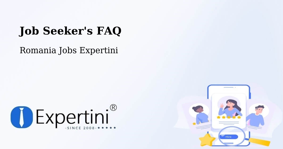 Job Seeker FAQ – Comuna Mogoşeşti - Romania Jobs Expertini